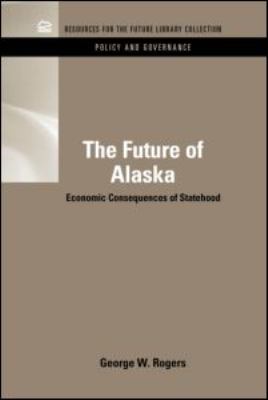 The Future of Alaska : Economic Consequences of Statehood