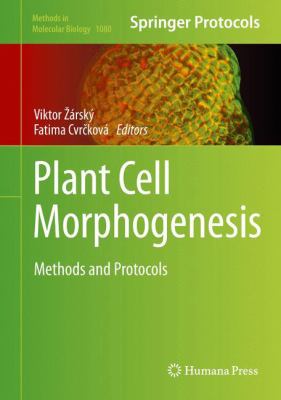 Plant Cell Morphogenesis : Methods and Protocols