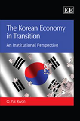 Korean Economy in Transition : An Institutional Perspective