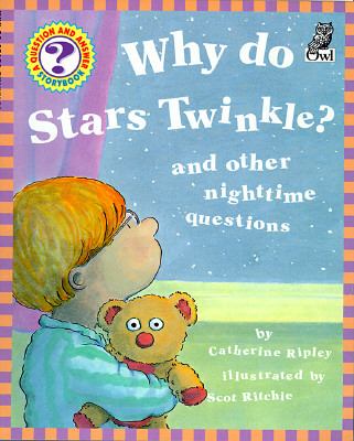 Why Do Stars Twinkle? : And Other Nighttime Questions