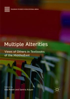 Multiple Alterities : Views of Others in Textbooks of the Middle East