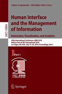 Human Interface and the Management of Information. Interaction, Visualization, and Analytics : 20th International Conference, HIMI 2018, Held As Part of HCI International 2018, Las Vegas, NV, USA, July 15-20, 2018, Proceedings, Part I