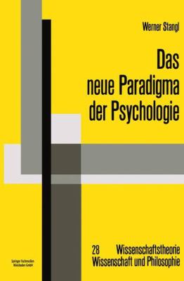 Das Neue Paradigma der Psychologie : Die Psychologie Im Diskurs des Radikalen Konstruktivismus