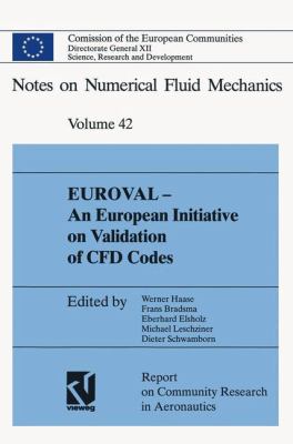 Euroval - A European Initiative on Validation of Cfd Codes : Results of the Ec-Brite-Euram Project Euroval, 1990-1992