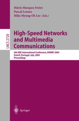 High-Speed Networks and Multimedia Communications : 6th IEEE International Conference, HSNMC 2003, Estoril, Portugal, July 2003, Proceedings