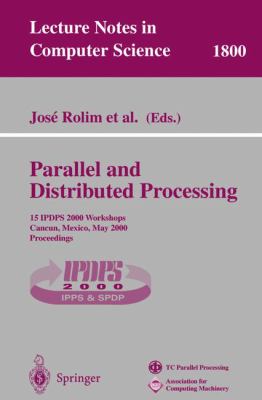 Parallel and Distributed Processing : 15 IPDPS 2000 Workshops, Cancun, Mexico, May 2000, Proceedings