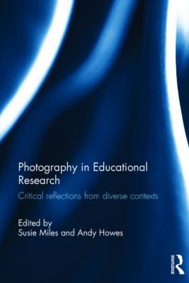 Photography in Educational Research : Critical Reflections from Diverse Contexts