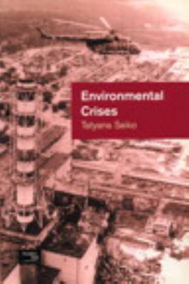 Environmental Crises : Geographical Case Studies in Post-Socialist Eurasia
