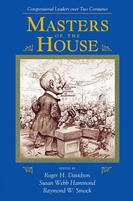 Masters of the House : Congressional Leadership over Two Centuries