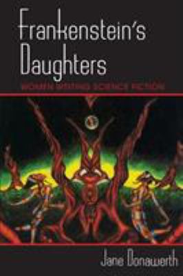 Frankenstein's Daughters : Women Writing Science Fiction