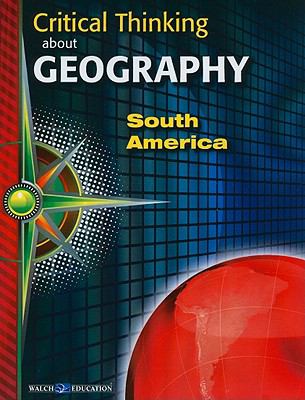 Critical Thinking about Geography South America