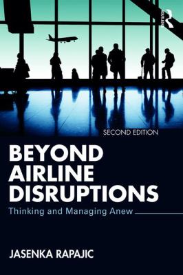 Beyond Airline Disruptions : Thinking and Managing Anew
