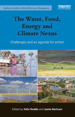 The Water, Food, Energy and Climate Nexus : Challenges and an Agenda for Action