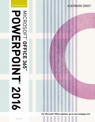 Illustrated Microsoft® Office 365 and PowerPoint 2016 : Introductory