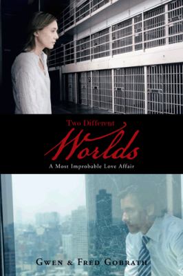 Two Different Worlds : A Most Improbable Love Affair