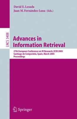 Advances in Information Retrieval : 27th European Conference on IR Research, ECIR 2005, Santiago de Compostela, Spain, March 21-23, 2005, Proceedings
