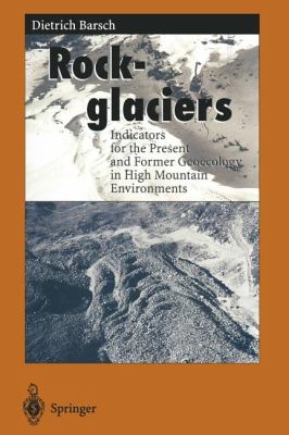 Rockglaciers : Indicators for the Present and Former Geoecology in High Mountain Environments