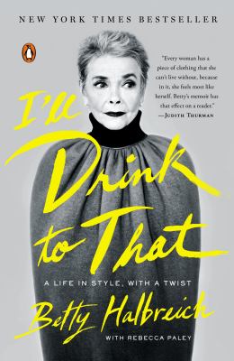 I'll Drink to That : A Life in Style, with a Twist