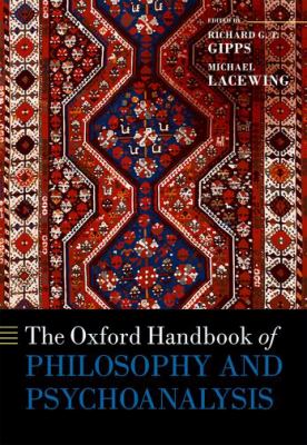 The Oxford Handbook of Philosophy and Psychoanalysis