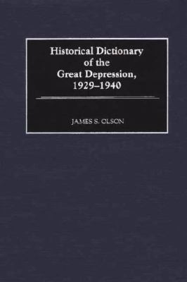 Historical Dictionary of the Great Depression, 1929-1940