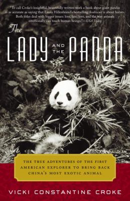 The Lady and the Panda : The True Adventures of the First American Explorer to Bring Back China's Most Exotic Animal