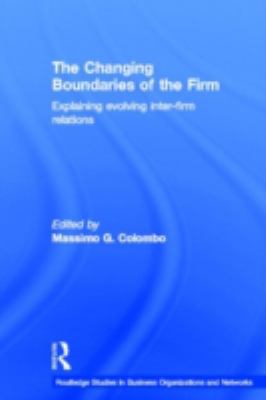 Changing Boundaries of the Firm : Explaining Evolving Inter-Firm Relations