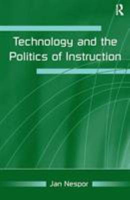 Technology and the Politics of Instruction