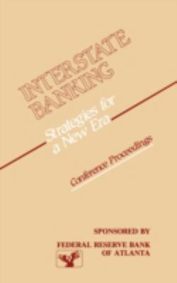 Interstate Banking : Strategies for a New Era--Conference Proceedings