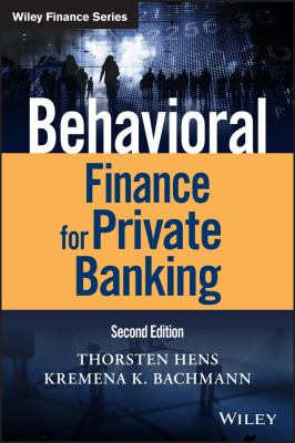 Behavioral Finance for Private Banking : From the Art of Advice to the Science of Advice