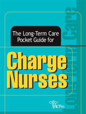 Long-Term Care Pocket Guide for Charge Nurses