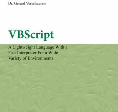 VBScript : A Lightweight Language with a Fast Interpreter for a Wide Variety of Environments