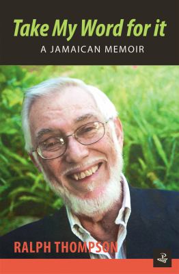 Take My Word for It : A Jamaican Memoir