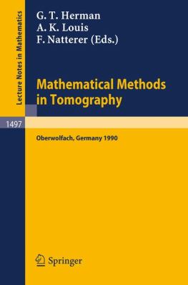 Mathematical Methods in Tomography : Proceedings of a Conference held in Oberwolfach, Germany, 5-11 June, 1990