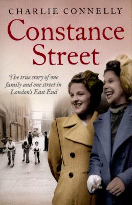 Constance Street: the True Story of One Family and One Street in London's East End