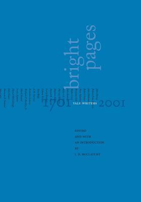 Bright Pages : Yale Writers, 1701-2001