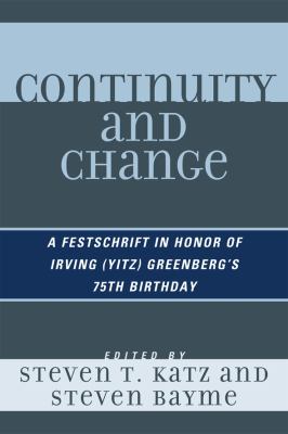 Continuity and Change : A Festschrift in Honor of Irving Greenberg's 75th Birthday