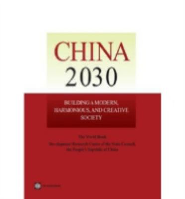 China 2030 : Building a Modern, Harmonious, and Creative Society