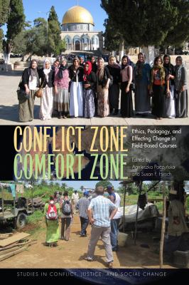 Conflict Zone, Comfort Zone : Ethics, Pedagogy, and Effecting Change in Field-Based Courses