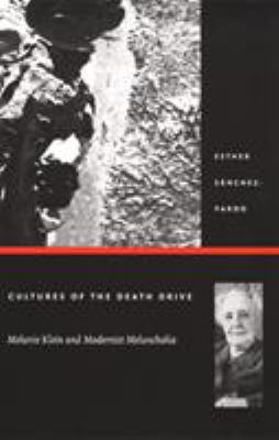 Cultures of the Death Drive : Melanie Klein and Modernist Melancholia