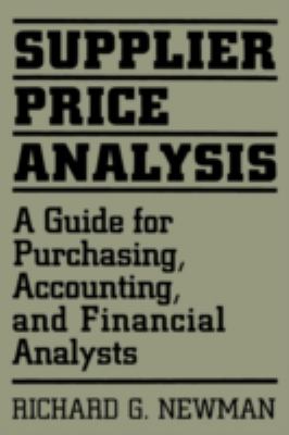 Supplier Price Analysis : A Guide for Purchasing, Accounting, and Financial Analysts