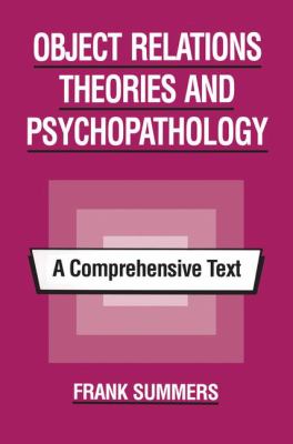 Object Relations Theories and Psychopathology : A Comprehensive Text