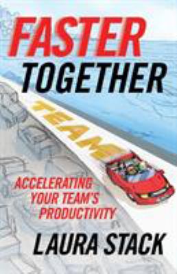 Faster Together : Accelerating Your Team's Productivity