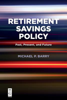 Retirement Savings Policy : Past, Present and Future Tense