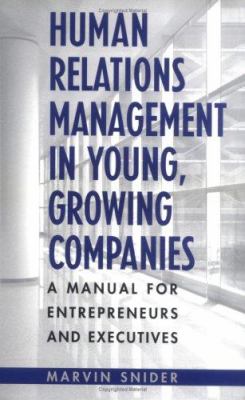 Human Relations Management in Young, Growing Companies : A Manual for Entrepreneurs and Executives