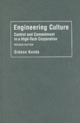 Engineering Culture : Control and Commitment in a High-Tech Corporation
