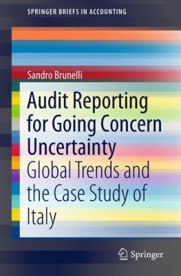 Audit Reporting for Going Concern Uncertainty : Global Trends and the Case Study of Italy