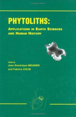 Phytoliths : Applications in Earth Science and Human History