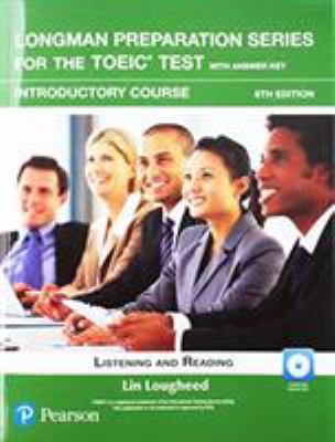 Longman Preparation Series for the TOEIC Test : Listening and Reading