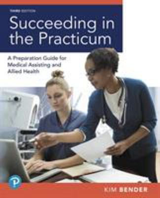 Succeeding in the Practicum: a Preparation Guide for Medical Assisting and Allied Health