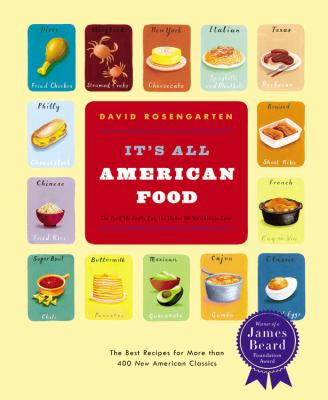 It's All American Food : The Best Recipes for More Than 400 New American Classics